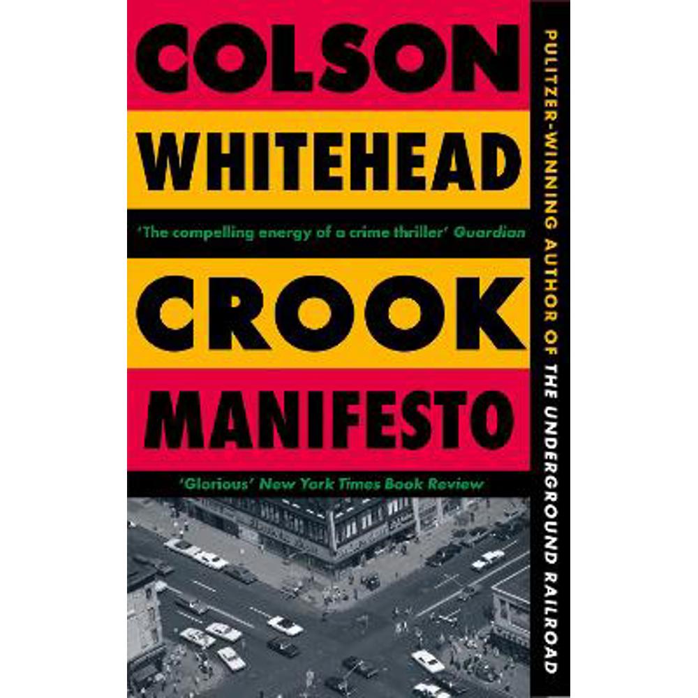 Crook Manifesto: 'Fast, fun, ribald' Sunday Times (Paperback) - Colson Whitehead